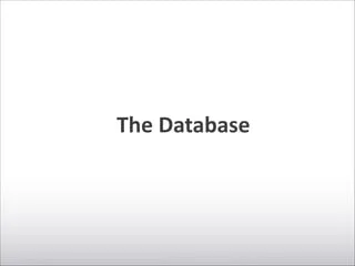 The	
  Database
 