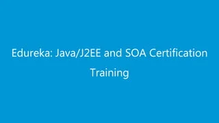 Edureka: Java/J2EE and SOA Certification
Training
 