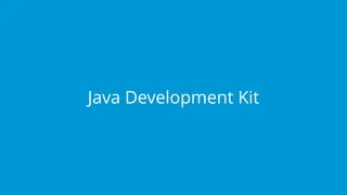 Java Development Kit
 