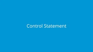Control Statement
 