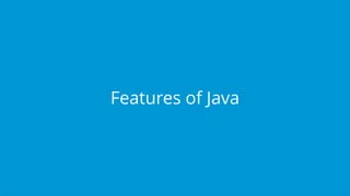 Features of Java
 