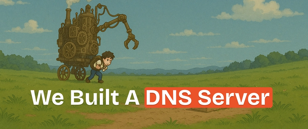 Cover image for How We Built Our Own DNS Server